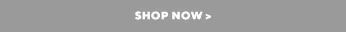 SHOP NOW > Button
